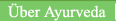 �ber Ayurveda